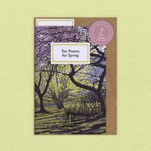View ‘Ten Poems for Spring’ pack shot Pack image of the Ten Poems for Spring poetry pamphlet on a decorative background